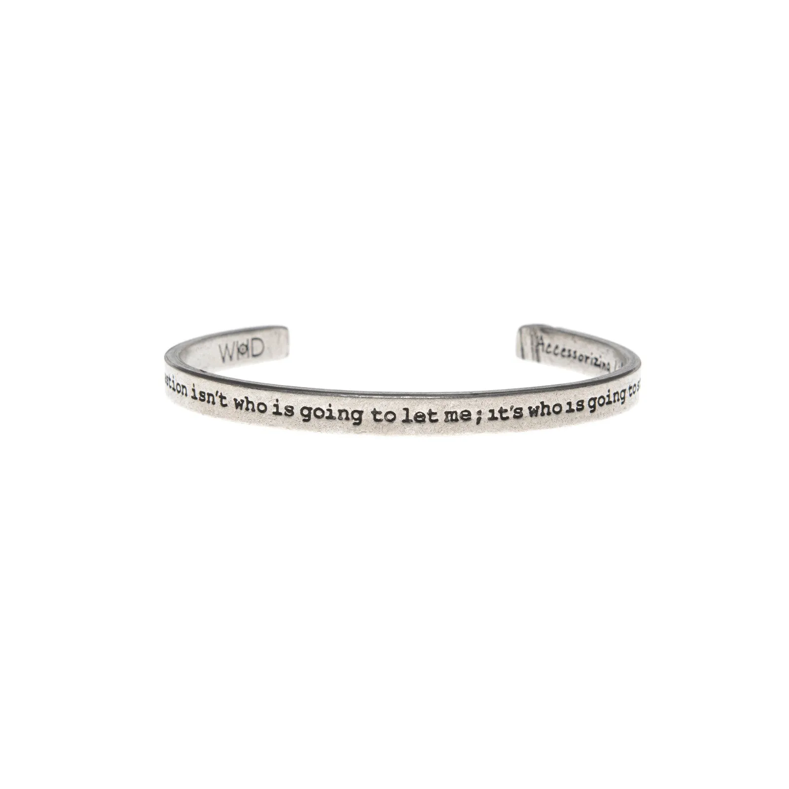 The Question isn't who is going to let me Quotable Cuff Bracelet - Ayn Rand