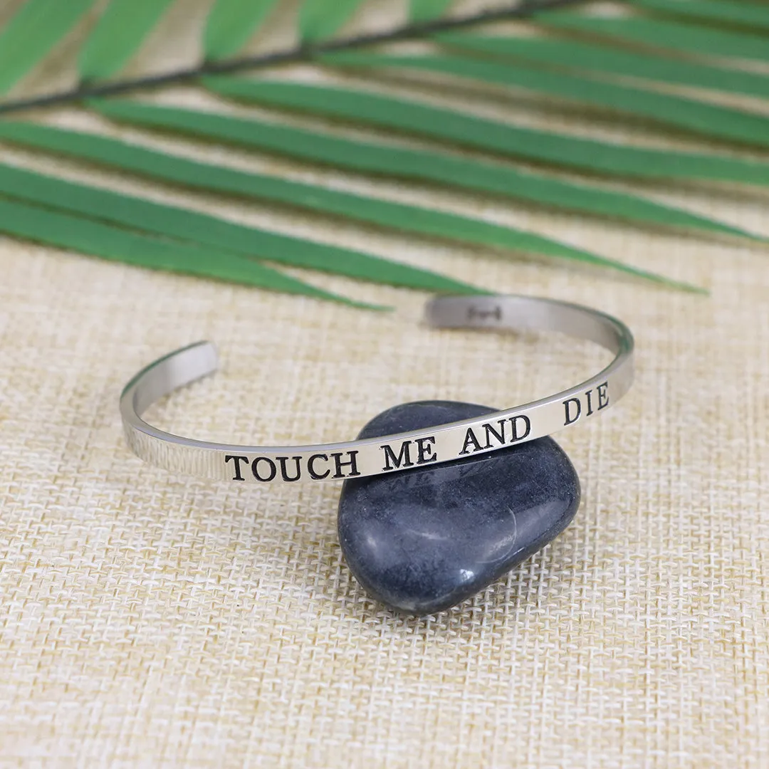 Touch Me and Die Mantra Bracelet Feminist Jewelry Cuff Bangles for Women