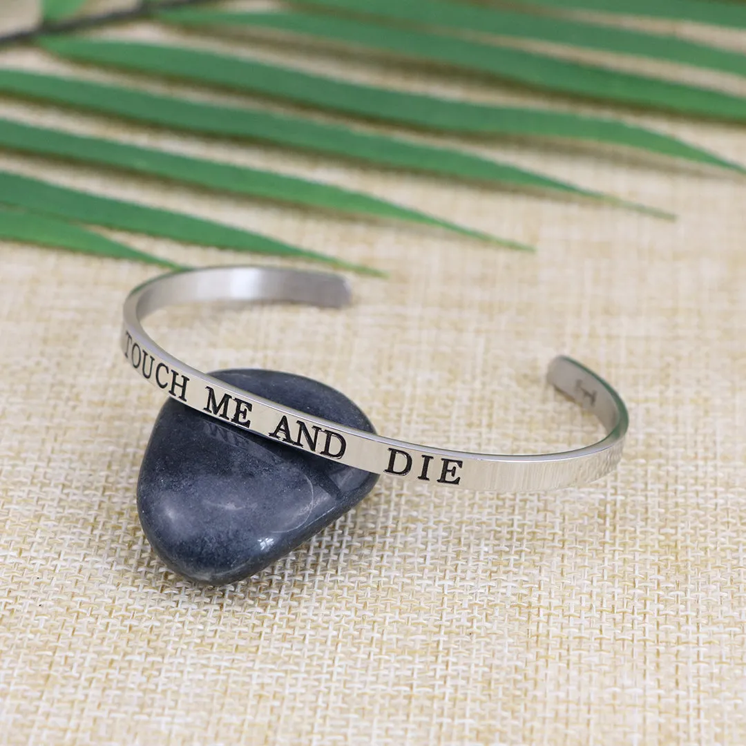 Touch Me and Die Mantra Bracelet Feminist Jewelry Cuff Bangles for Women