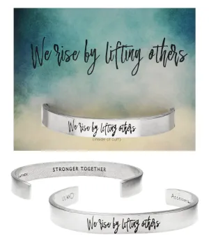 We Rise by Lifting Others Quotable Cuff Bracelet